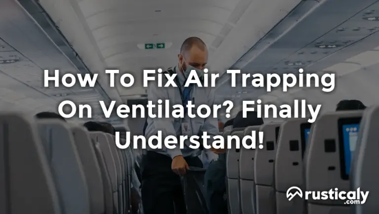 how to fix air trapping on ventilator