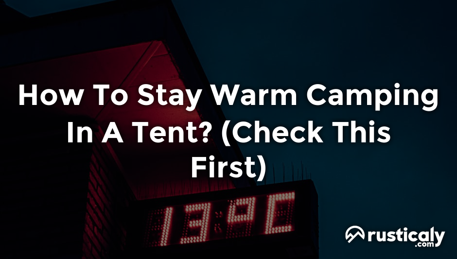 how to stay warm camping in a tent