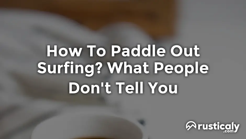 how to paddle out surfing