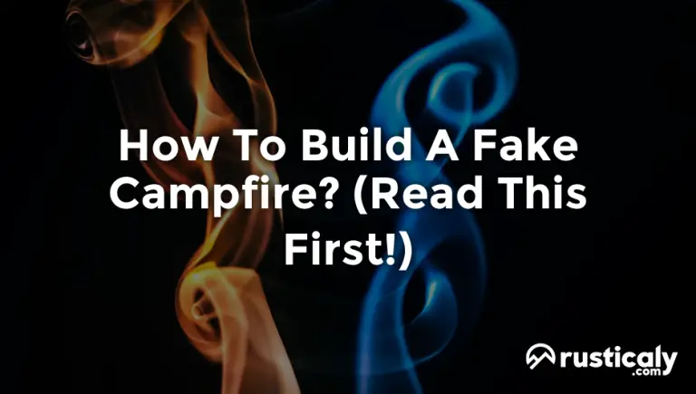 how to build a fake campfire