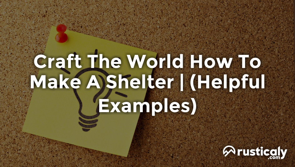 craft the world how to make a shelter