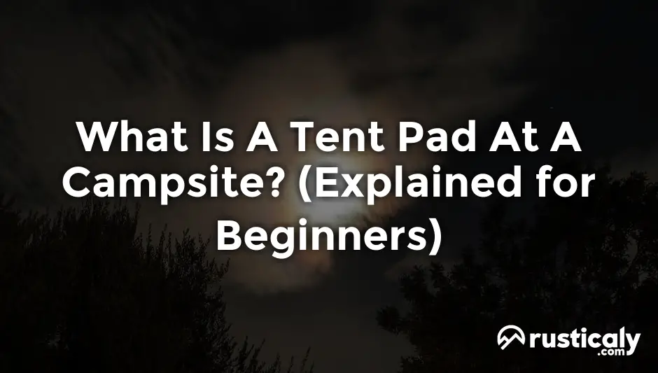 what is a tent pad at a campsite