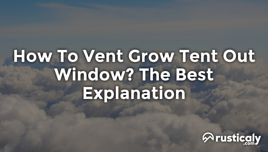 how to vent grow tent out window