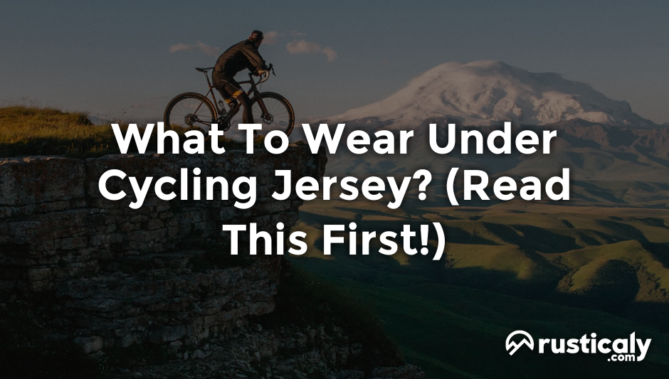 what to wear under cycling jersey