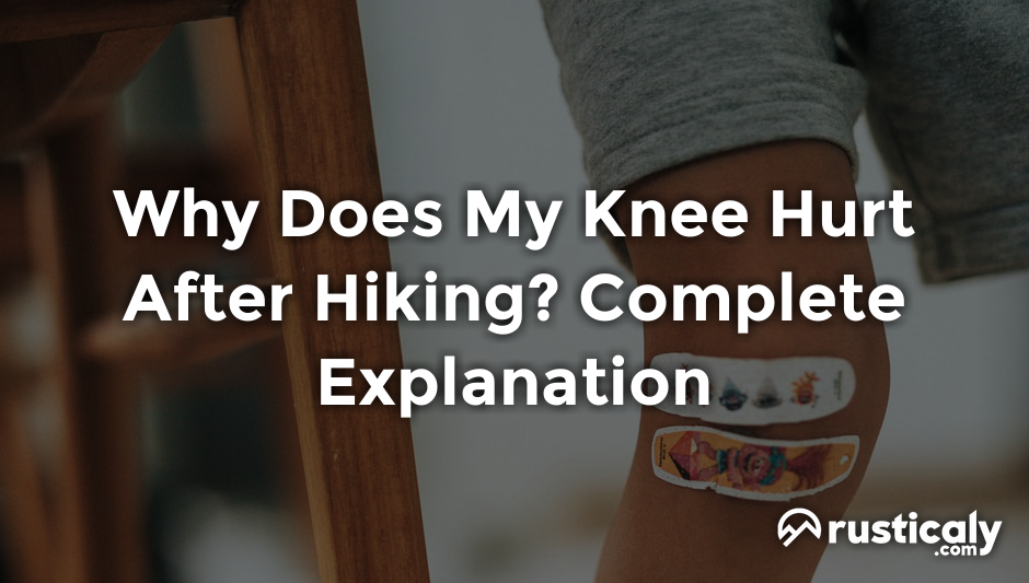 why does my knee hurt after hiking