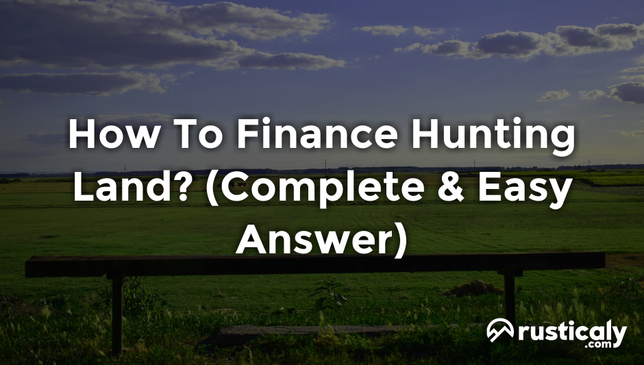 how to finance hunting land
