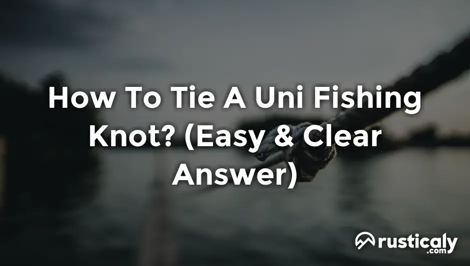 how to tie a uni fishing knot
