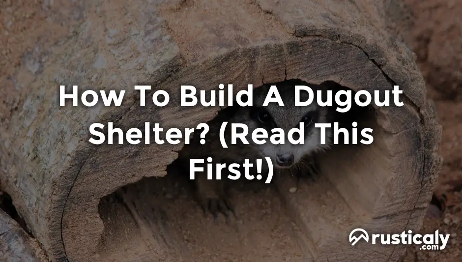 how to build a dugout shelter
