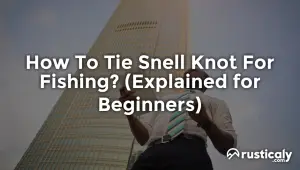 how to tie snell knot for fishing