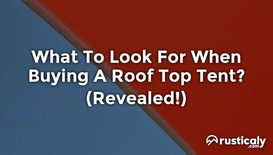 what to look for when buying a roof top tent
