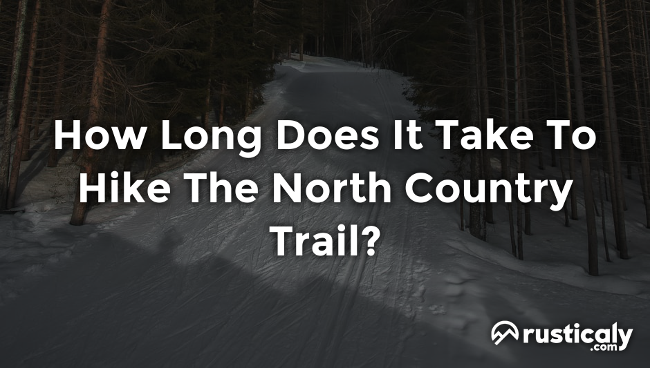 how long does it take to hike the north country trail