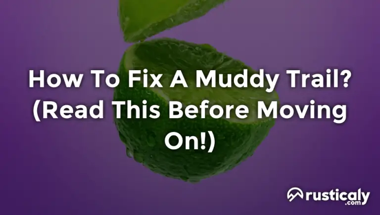 how to fix a muddy trail