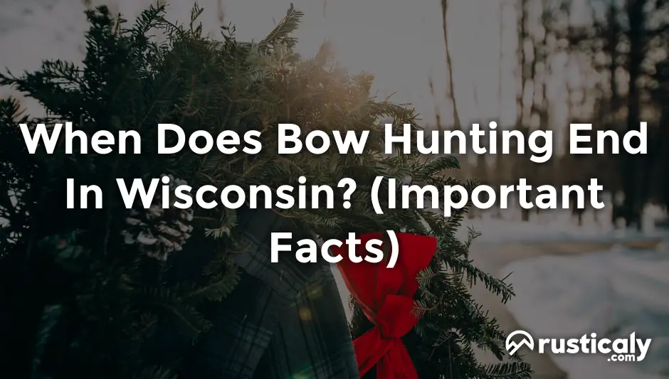 when does bow hunting end in wisconsin