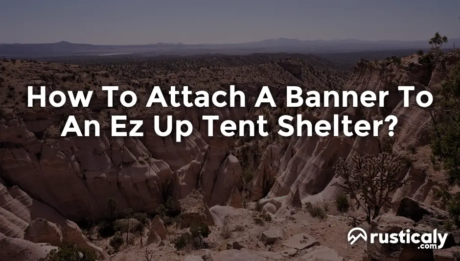 how to attach a banner to an ez up tent shelter