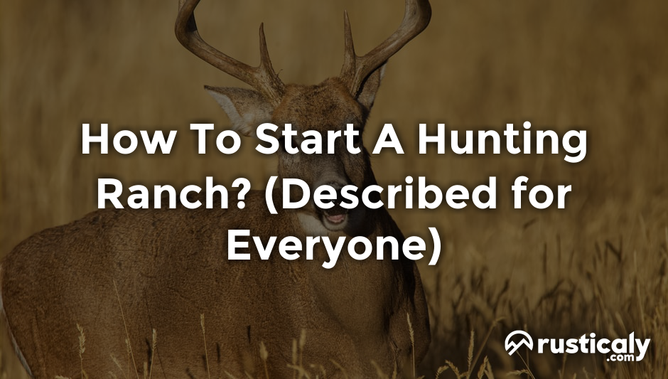 how to start a hunting ranch