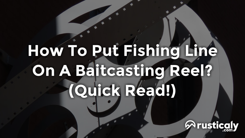 how to put fishing line on a baitcasting reel