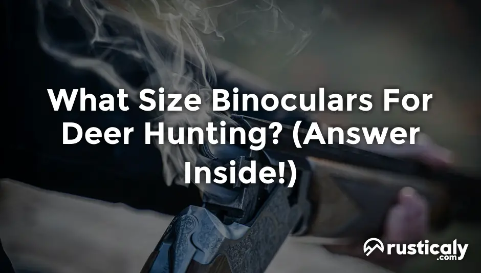what size binoculars for deer hunting