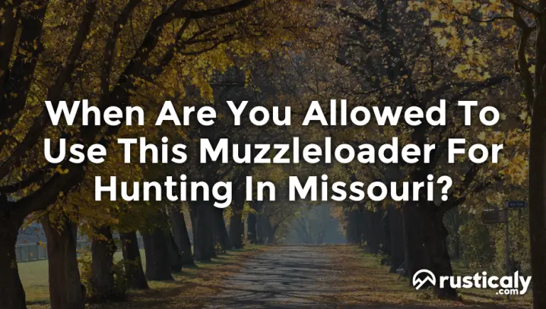 when are you allowed to use this muzzleloader for hunting in missouri?