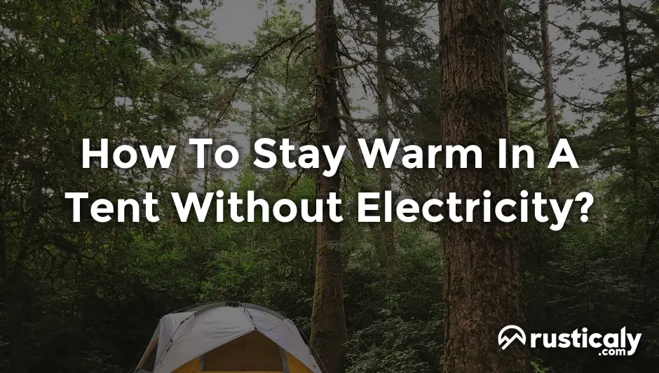 how to stay warm in a tent without electricity