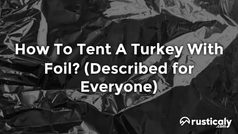 how to tent a turkey with foil