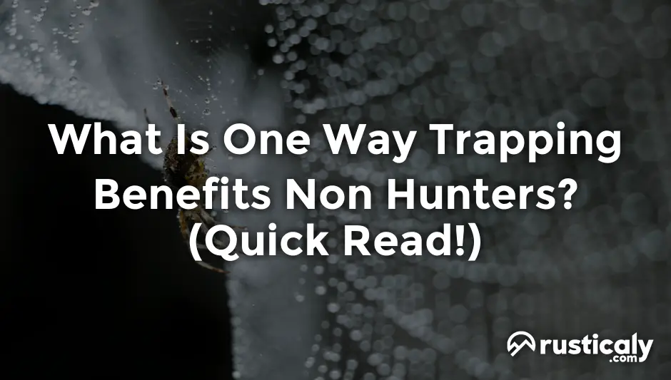 what is one way trapping benefits non hunters