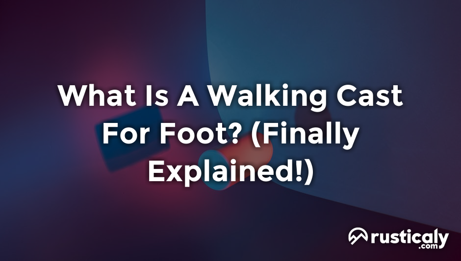what is a walking cast for foot