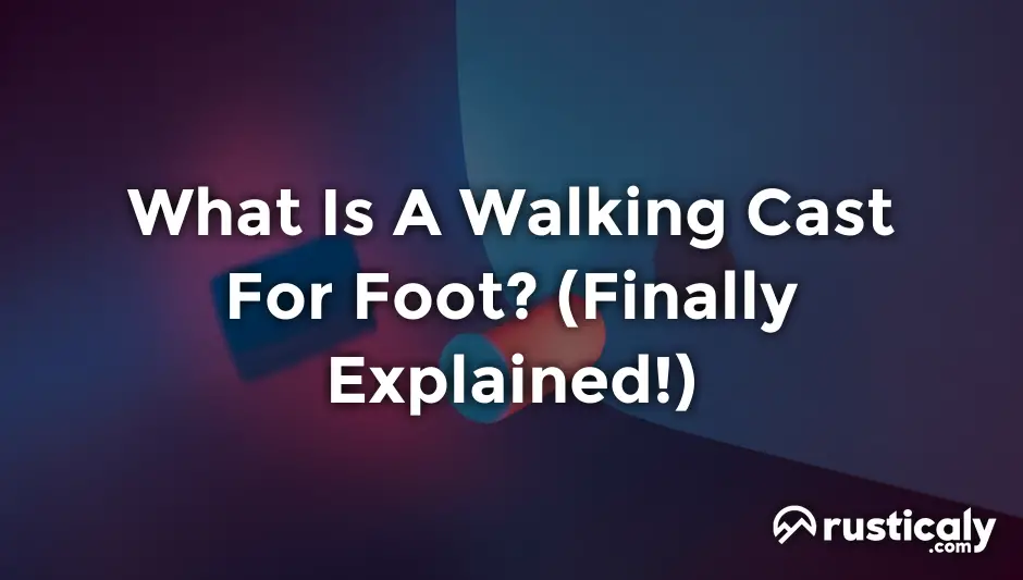 what is a walking cast for foot