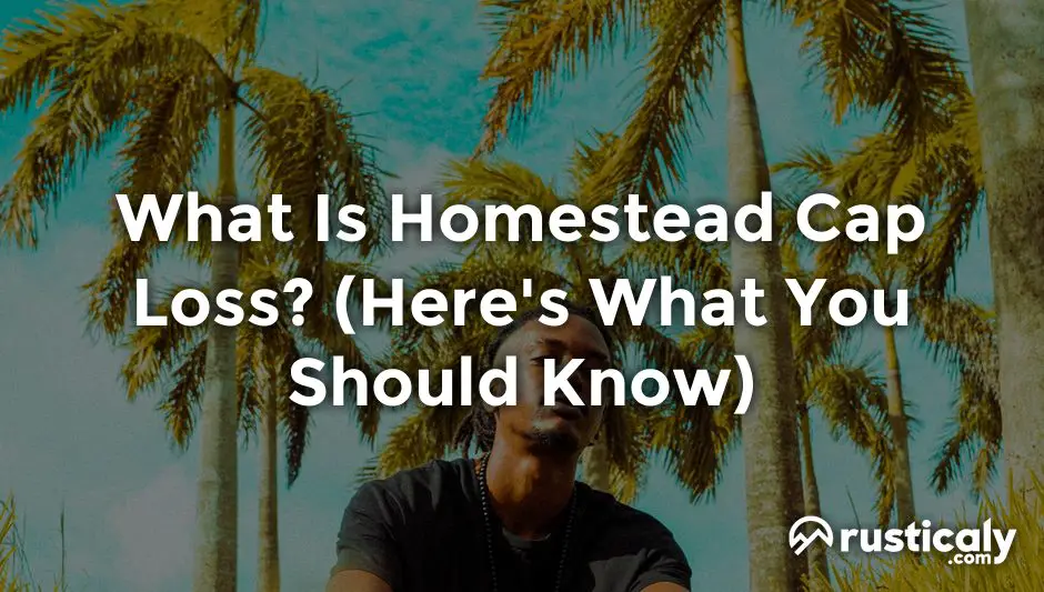 what is homestead cap loss