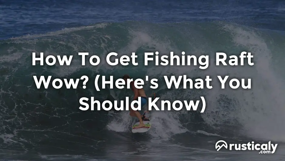 how to get fishing raft wow