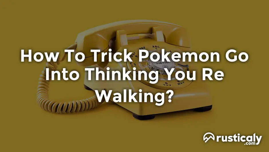 How To Trick Pokemon Go Into Thinking You Re Walking?