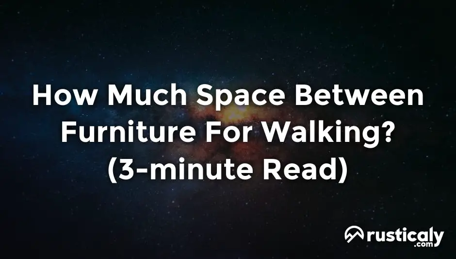 how much space between furniture for walking