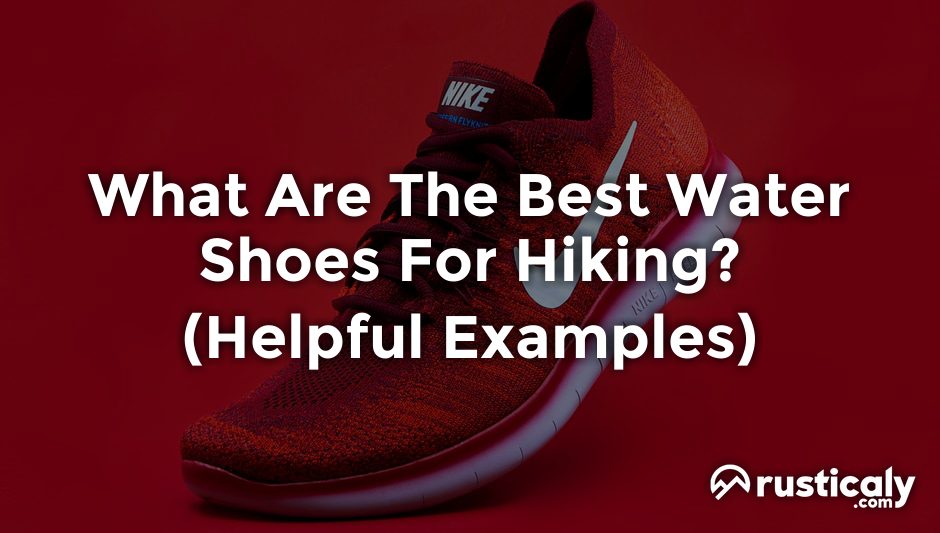 what are the best water shoes for hiking