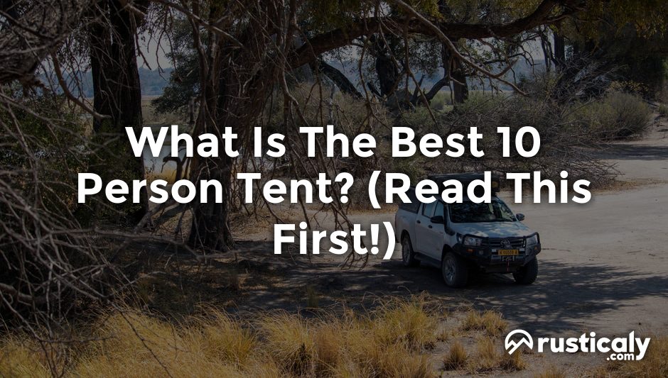 what is the best 10 person tent