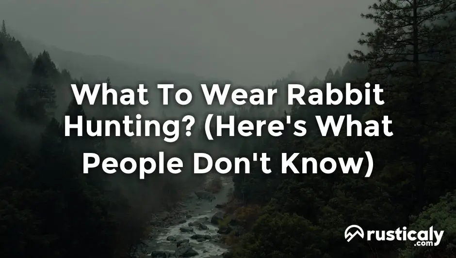 what to wear rabbit hunting