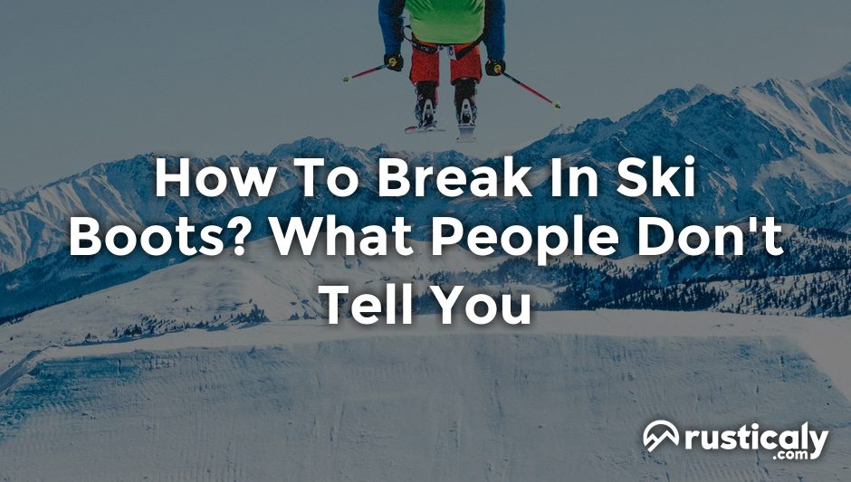 how to break in ski boots