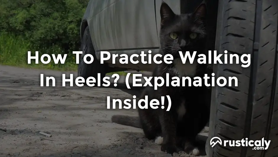 how to practice walking in heels