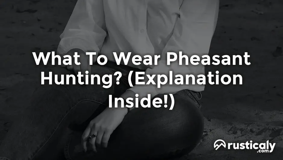 what to wear pheasant hunting