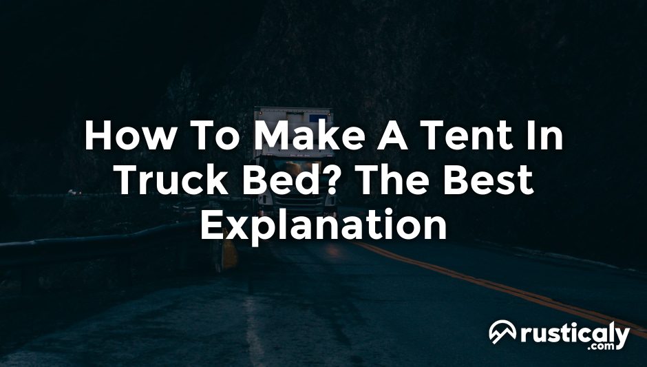 how to make a tent in truck bed