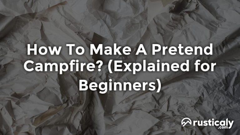 how to make a pretend campfire