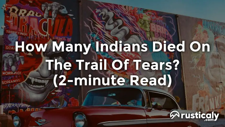 how many indians died on the trail of tears