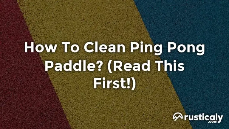 how to clean ping pong paddle