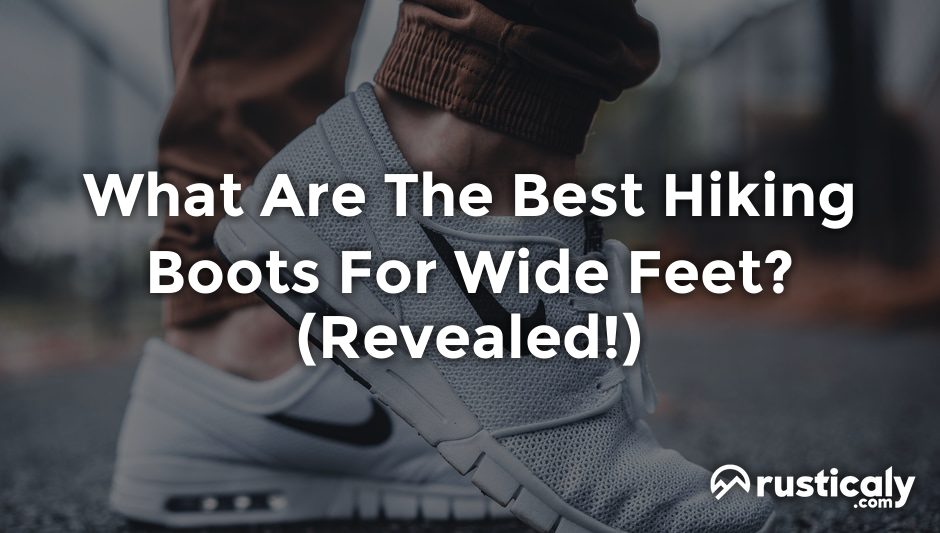 what are the best hiking boots for wide feet