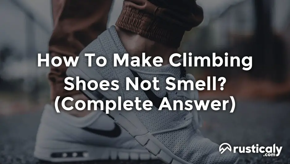 how to make climbing shoes not smell