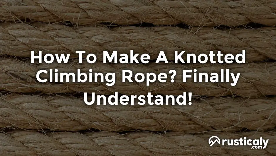 how to make a knotted climbing rope