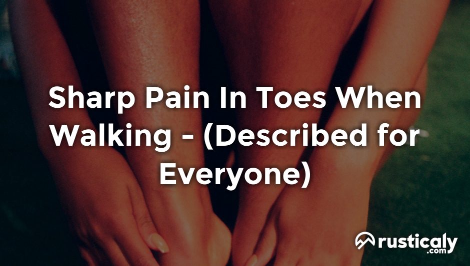 sharp pain in toes when walking
