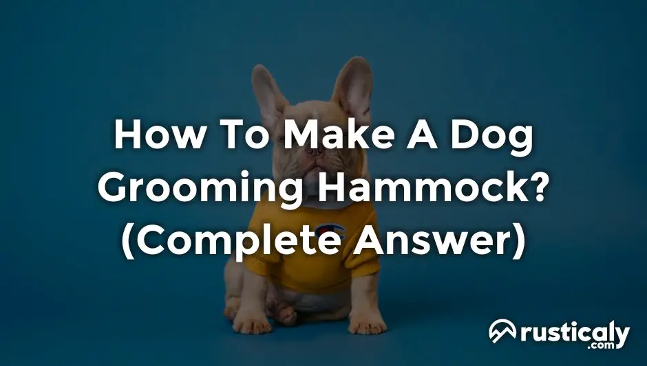 how to make a dog grooming hammock
