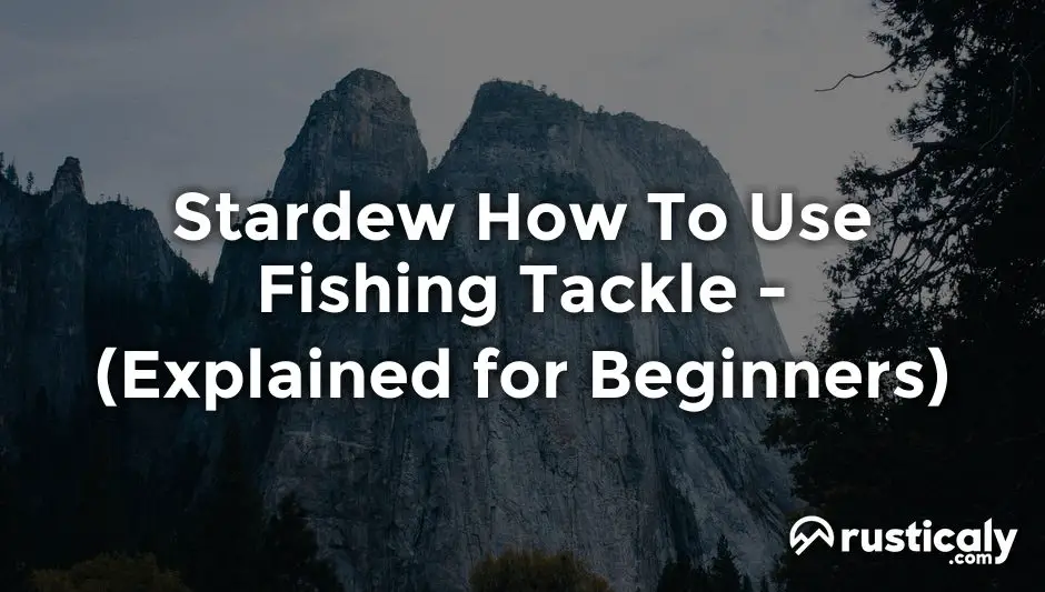 stardew how to use fishing tackle