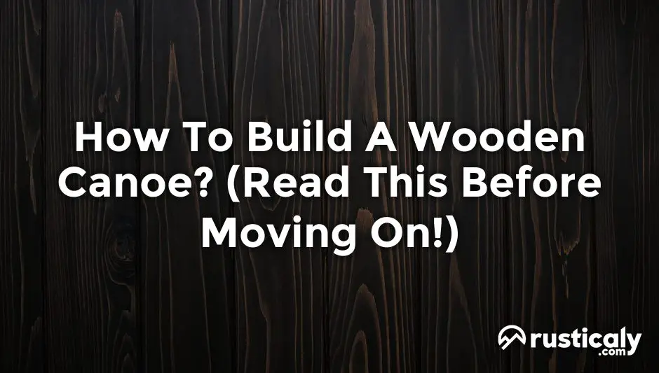 how to build a wooden canoe