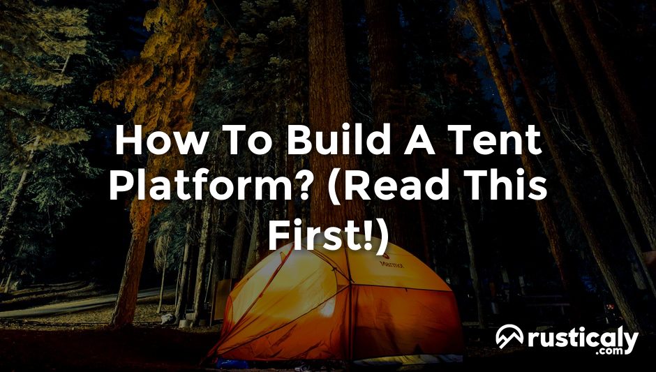 how to build a tent platform