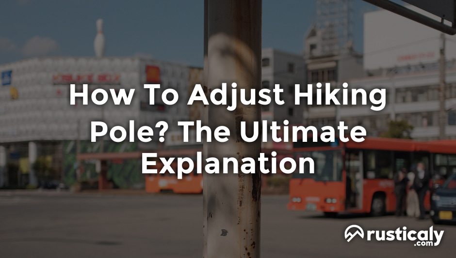how to adjust hiking pole